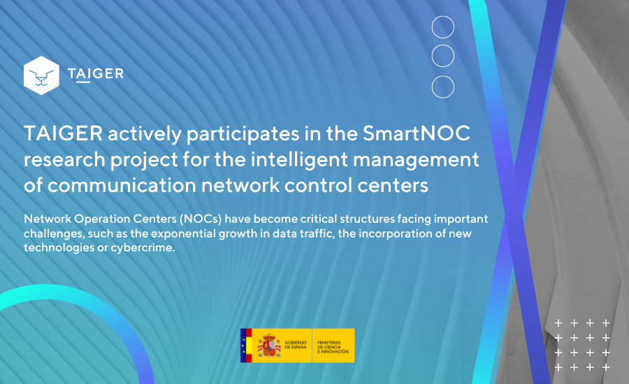 TAIGER actively participates in the SmartNOC research project for the intelligent management of communication network control centers.
